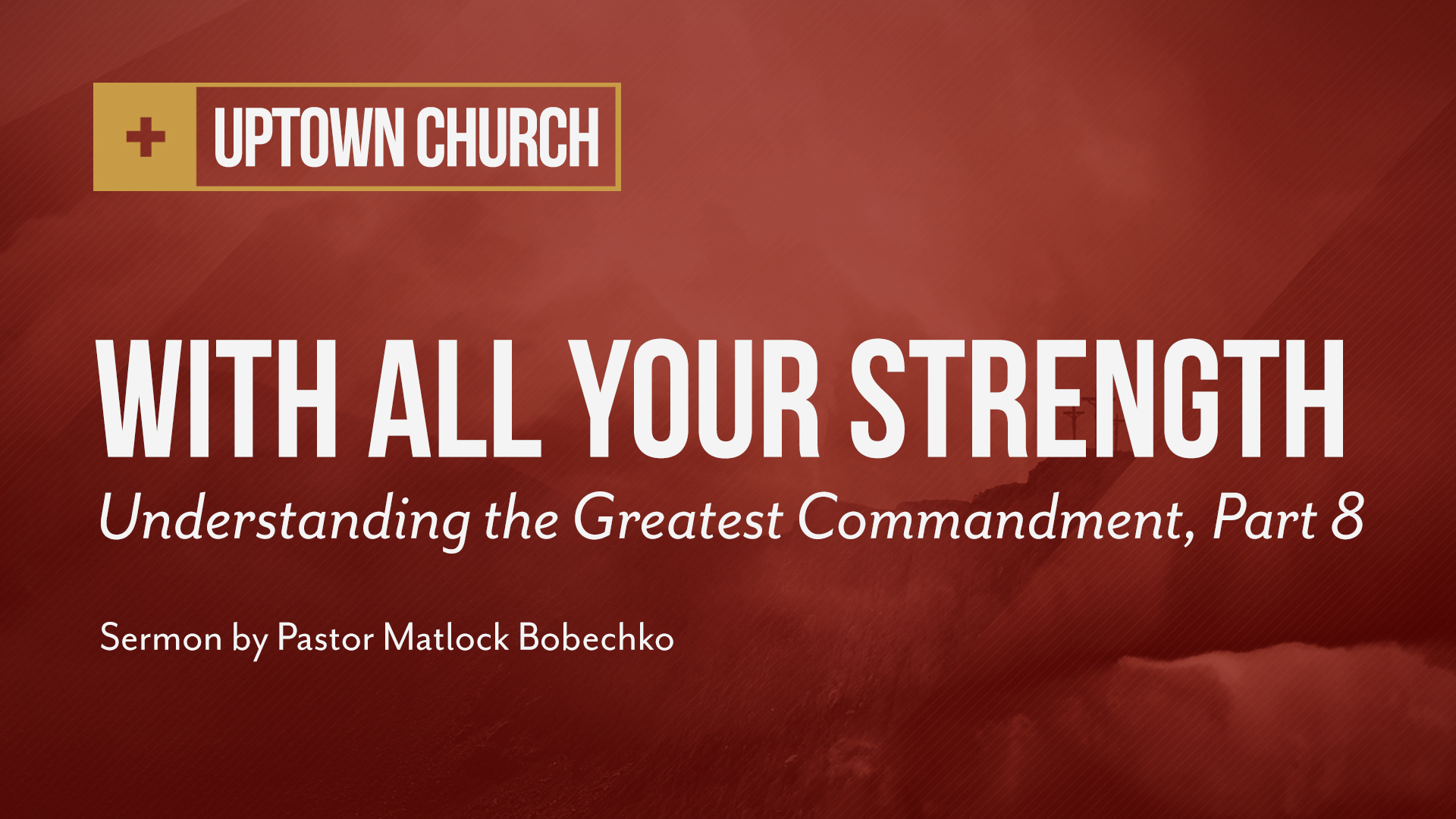 Mk26_GreatCommand-8-WithAllYourStrength.jpg